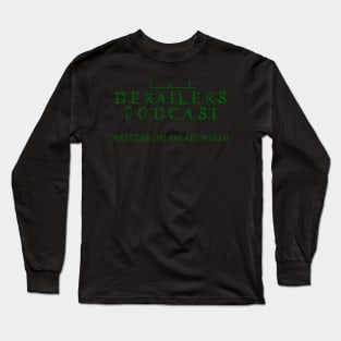 The DeRailers Podcast ReLoaded Design Long Sleeve T-Shirt